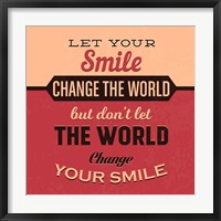 Framed Let Your Smile Change The World