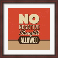 Framed No Negative Thoughts Allowed