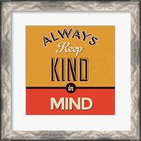 Framed Always Keep Kind In Mind