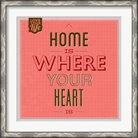 Framed Home Is Were Your Heart Is 1