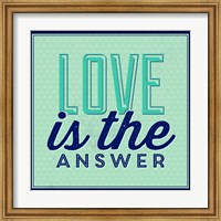 Framed Love Is The Answer 1