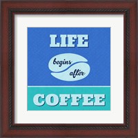 Framed Life Begins After Coffee 1