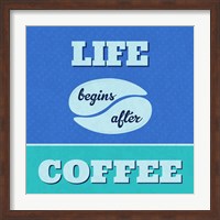 Framed Life Begins After Coffee 1