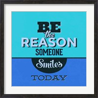 Framed Be The Reason Someone Smiles Today 1