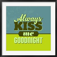 Framed Always Kiss Me Goodnight 1