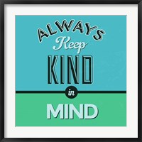 Framed Always Keep Kind In Mind 1