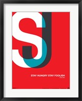 Framed Stay Hungry Stay Foolsih