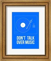 Framed Don't talk over Music