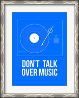 Framed Don't talk over Music