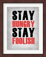 Framed Stay Hungry Stay Foolish Poste Grey