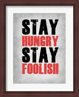 Framed Stay Hungry Stay Foolish Poste Grey