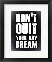 Framed Don't Quit Your Day Dream 2