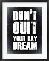 Framed Don't Quit Your Day Dream 2