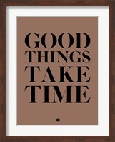 Framed Good Things Take Time 3