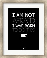 Framed I am Not Afraid 1