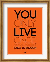 Framed You Only Live Once Orange