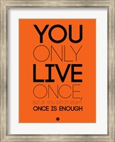 Framed You Only Live Once Orange