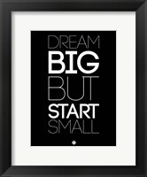 Framed Dream Big But Start Small 1