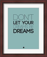 Framed Don't Let Your Dreams Be Dreams 4