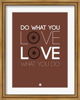 Framed Do What You Love Love What You Do 8