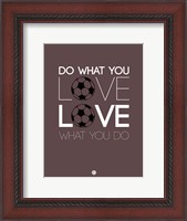 Framed Do What You Love Love What You Do 12