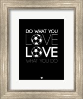 Framed Do What You Love Love What You Do 13