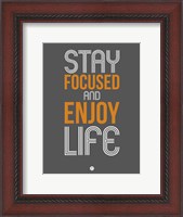 Framed Stay Focused and Enjoy Life 2