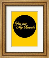 Framed You Are My Favorite 1