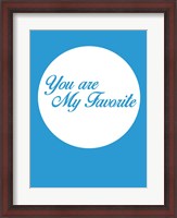 Framed You Are My Favorite 2