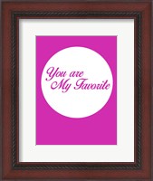 Framed You Are My Favorite 3