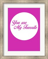 Framed You Are My Favorite 3