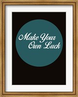 Framed Make Your Own Luck 2