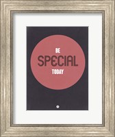 Framed Be Special Today 2