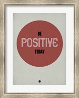 Framed Be Positive Today 1