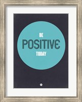 Framed Be Positive Today 2