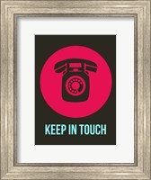 Framed Keep In Touch 2