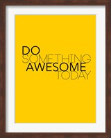 Framed Do Something Awesome Today 1