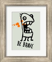 Framed Be Brave 1