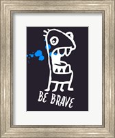 Framed Be Brave 2