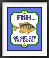 Framed Fish Or Get Off Dock