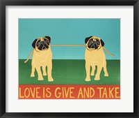 Framed Love Is Give And Take  Pugs