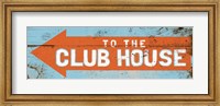 Framed To the Club House