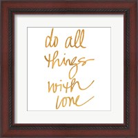 Framed Do All Things with Love