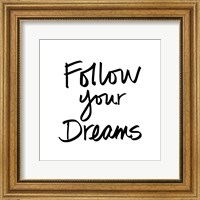 Framed Follow Your Dreams I