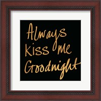 Framed Always Kiss Me Goodnight (Black)