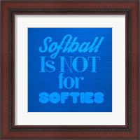 Framed Softball is Not for Softies - Blue