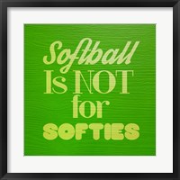 Framed Softball is Not for Softies - Green