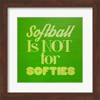 Framed Softball is Not for Softies - Green