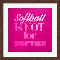 Framed Softball is Not for Softies - Pink