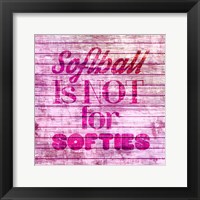 Framed Softball is Not for Softies - Pink White